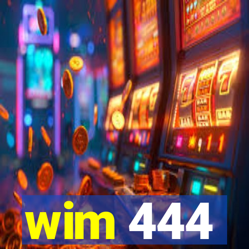 wim 444